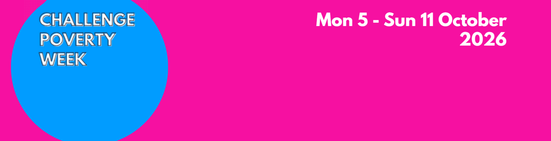 We are supporting Challenge Poverty Week this year! Monday 5 - Sunday 11 October 2026 Click here to find out how we can support you